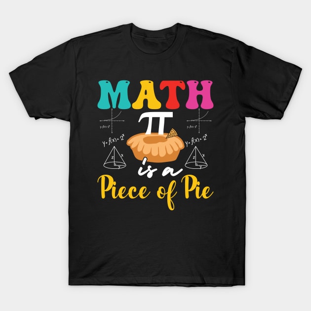 Pi is a piece of pie math T-Shirt by Fun Planet